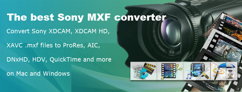 sony mxf file converter for mac
